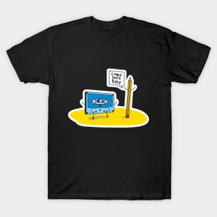 Come Here Baby Funny Cartoon Cassette Tape Loves Pencil T-Shirt